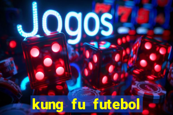 kung fu futebol clube dublado download utorrent